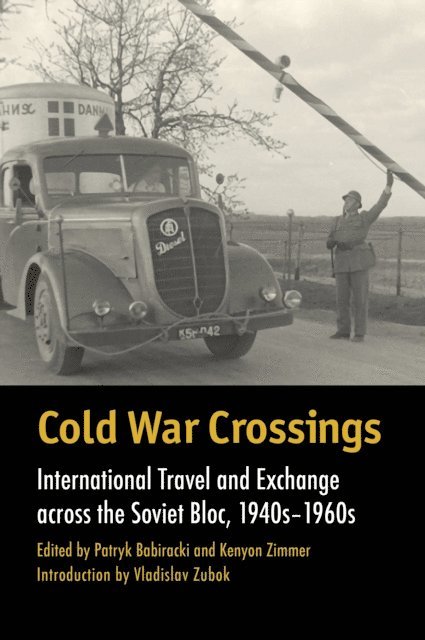 Kenyon Zimmer, Patryk Babiracki - Cold War Crossings, E-bok