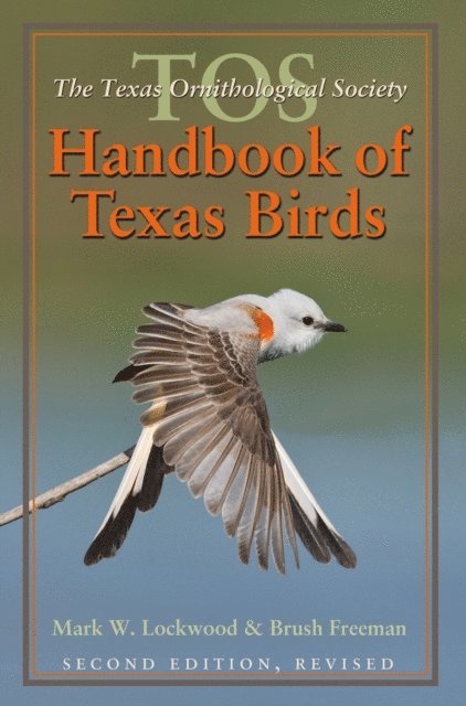 Brush Freeman, Mark W. Lockwood - TOS Handbook of Texas Birds, Second Edition, E-bok. Tillgänglighet: Lägg i varukorg