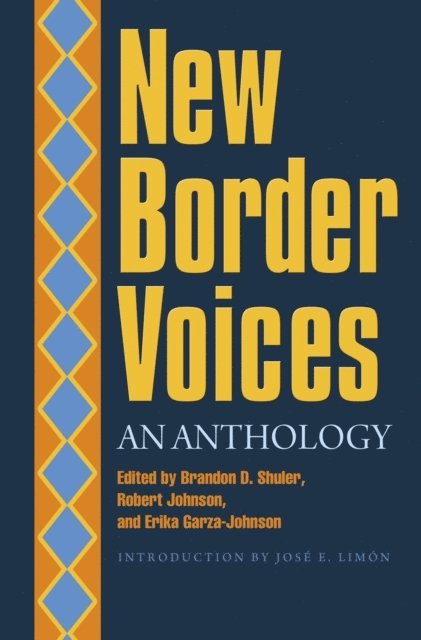 Erika Garza-Johnson, Robert Earl Johnson, Brandon D Shuler - New Border Voices, E-bok
