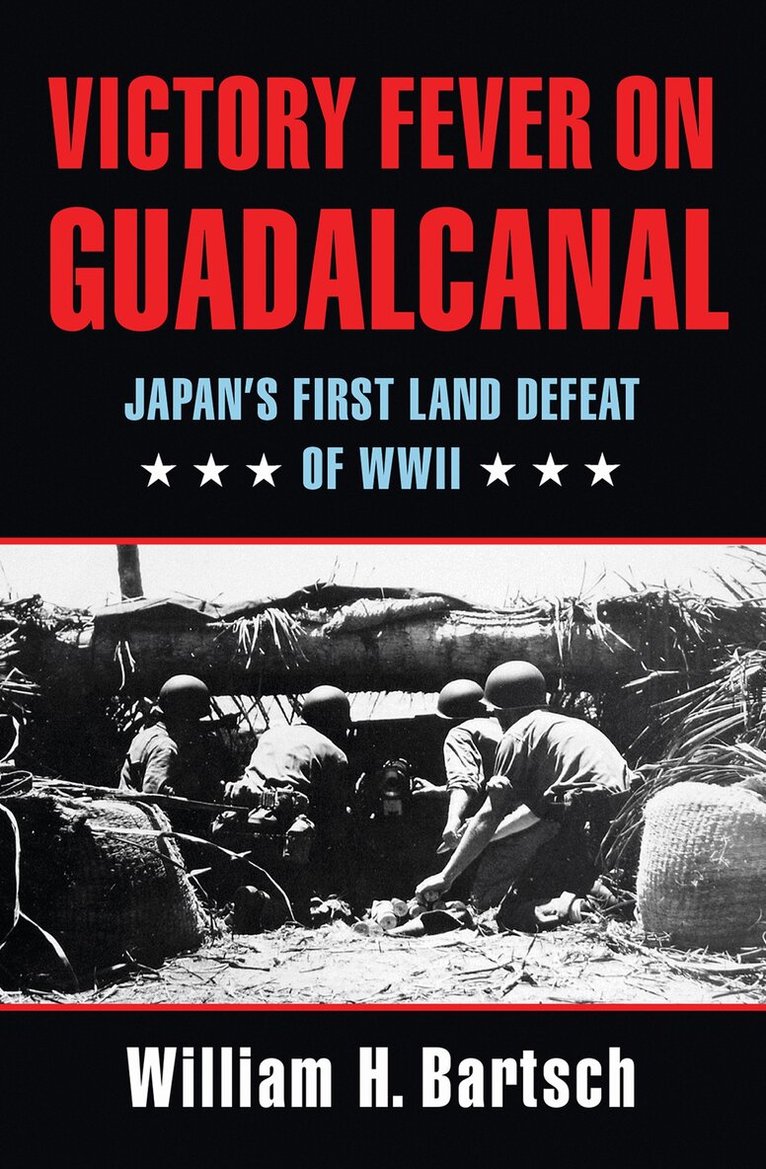 William H. Bartsch - Victory Fever on Guadalcanal, Inbunden. Tillgänglighet: Tillfälligt slut