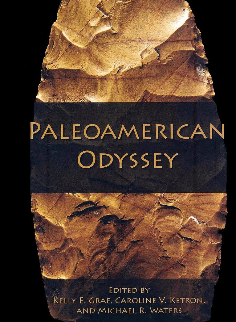 Kelly E. Graf, Caroline V. Ketron, Michael R. Waters - Paleoamerican Odyssey, Häftad. Tillgänglighet: Lägg i varukorg