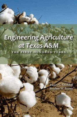 Henry C. Dethloff, Stephen W. Searcy - Engineering Agriculture at Texas a&M, Inbunden