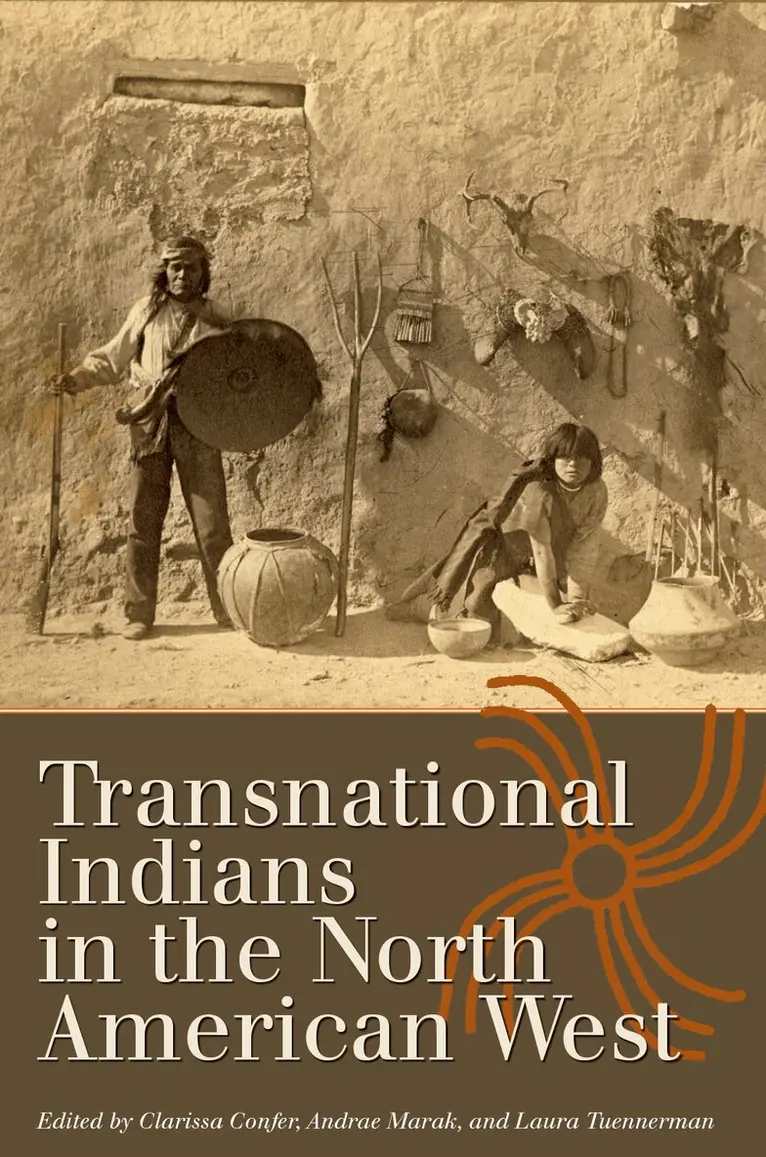 Clarissa Confer, Andrae Marak, Laura Tunnerman - Transnational Indians in the North American West, Inbunden. Tillgänglighet: Tillfälligt slut