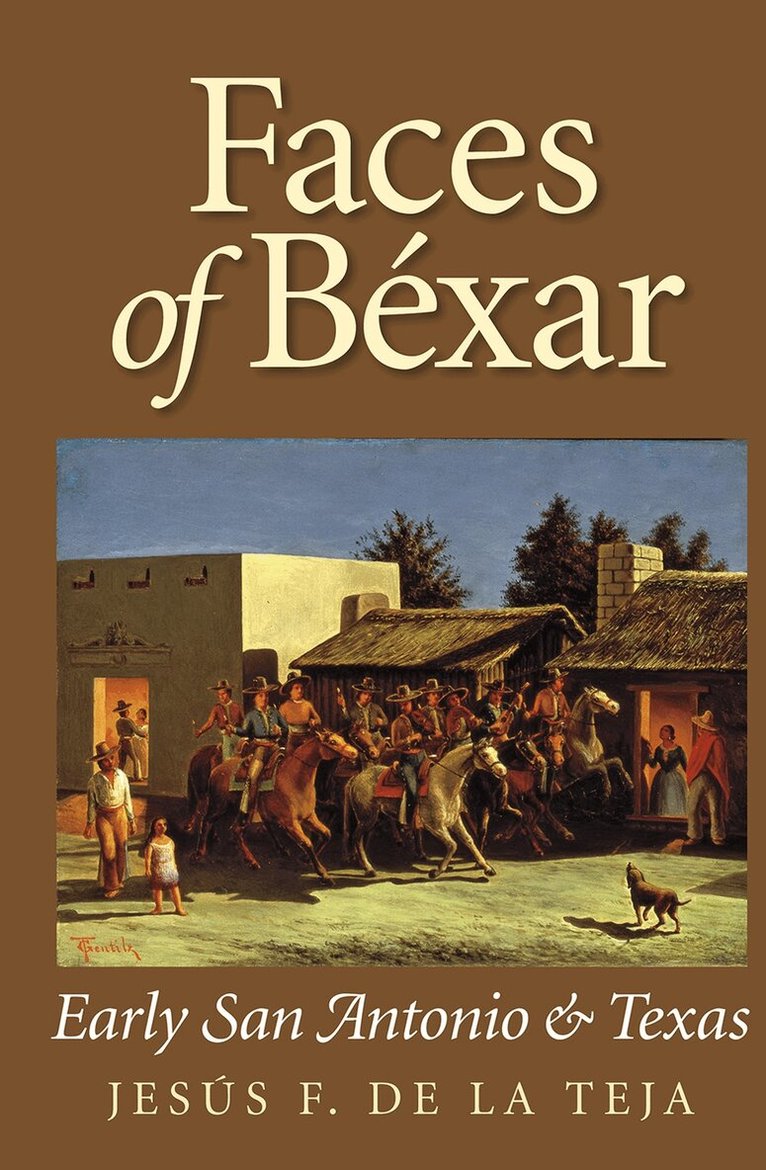 Jesús F. de la Teja - Faces of Béxar, Inbunden. Tillgänglighet: Tillfälligt slut