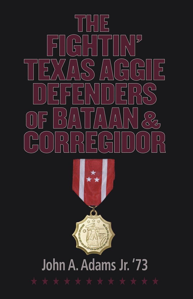John A. Adams Jr - Fightin' Texas Aggie Defenders of Bataan and Corregidor, Inbunden. Tillgänglighet: Tillfälligt slut
