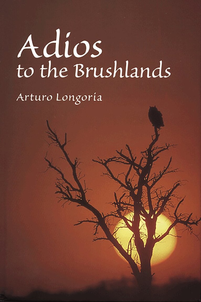 Aturo Longoria - Adios to the Brush Lands, Häftad. Tillgänglighet: Lägg i varukorg