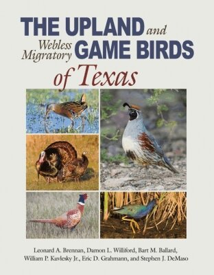Leonard A. Brennan, Damon L. Williford, Bart M. Ballard, William P. Kuvlesky, Eric D. Grahmann, Stephen J. DeMaso - Upland and Webless Migratory Game Birds of Texas, Inbunden. Tillgänglighet: Tillfälligt slut