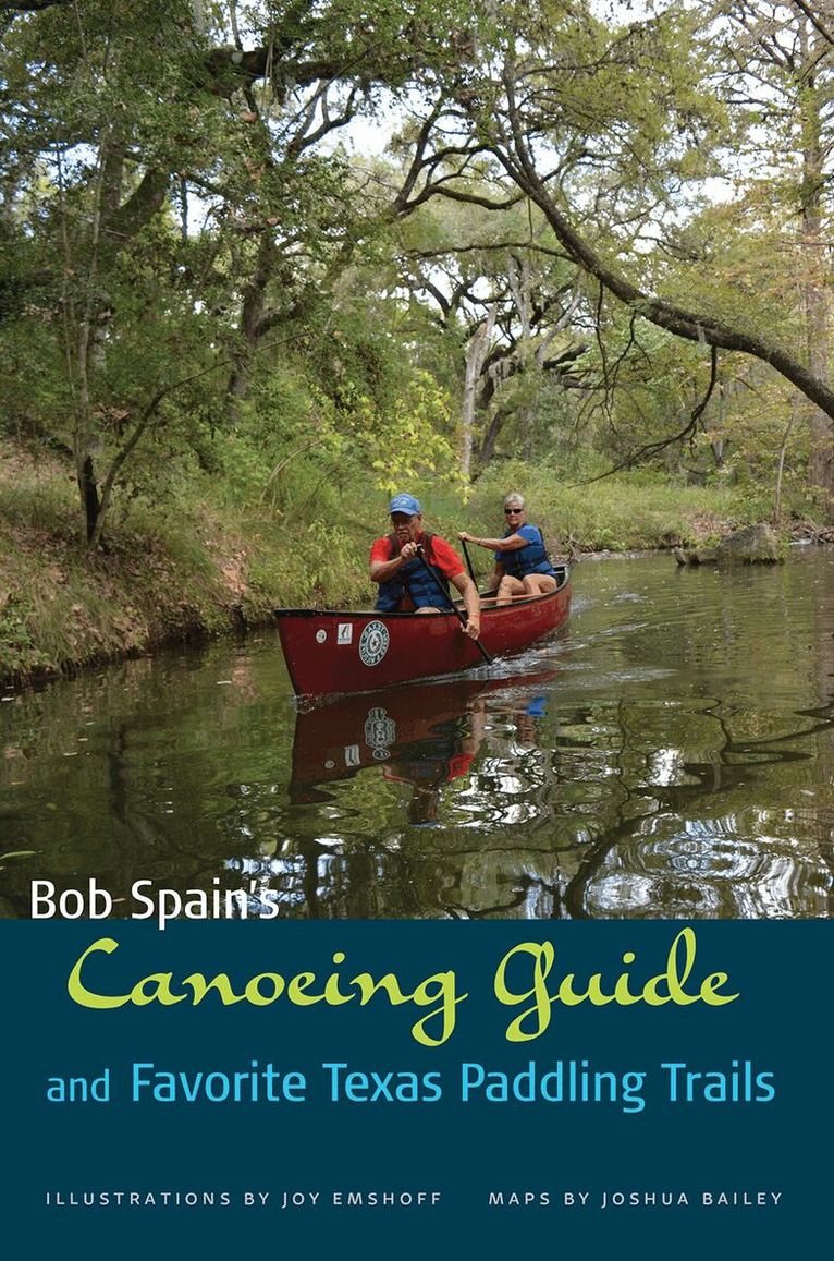 Bob Spain - Bob Spain's Canoeing Guide and Favorite Texas Paddling Trails, Häftad. Tillgänglighet: Tillfälligt slut