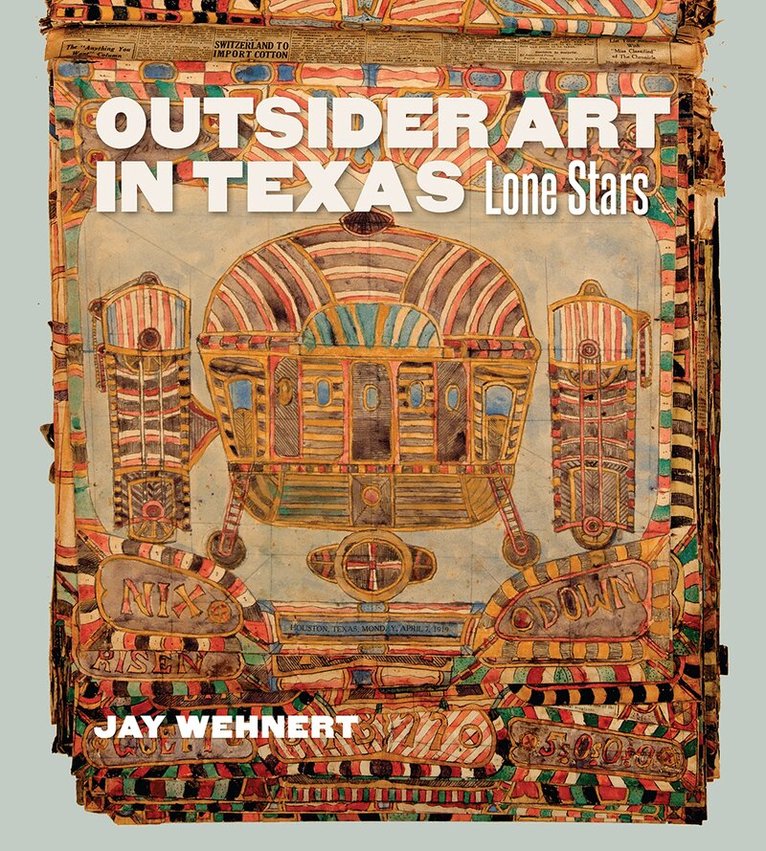 Jay Wehnert - Outsider Art in Texas, Inbunden. Tillgänglighet: Tillfälligt slut
