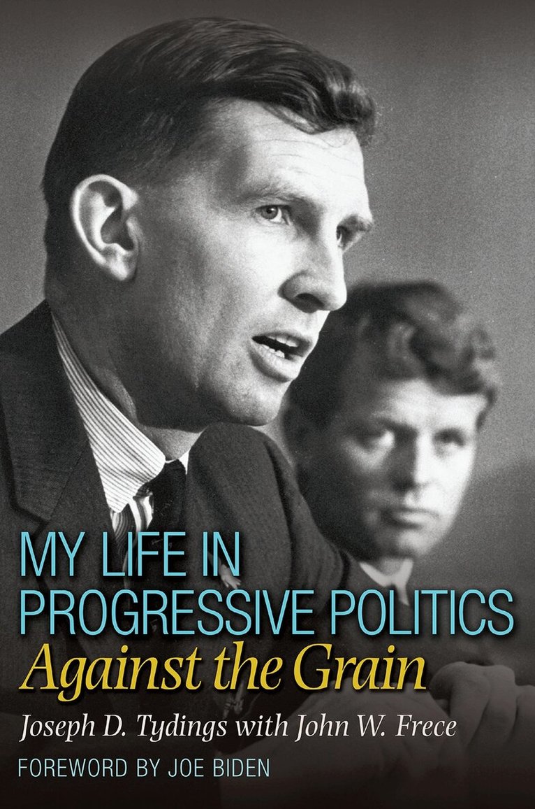 Joseph D. Tydings, John W. Frece - My Life in Progressive Politics, Inbunden. Tillgänglighet: Tillfälligt slut