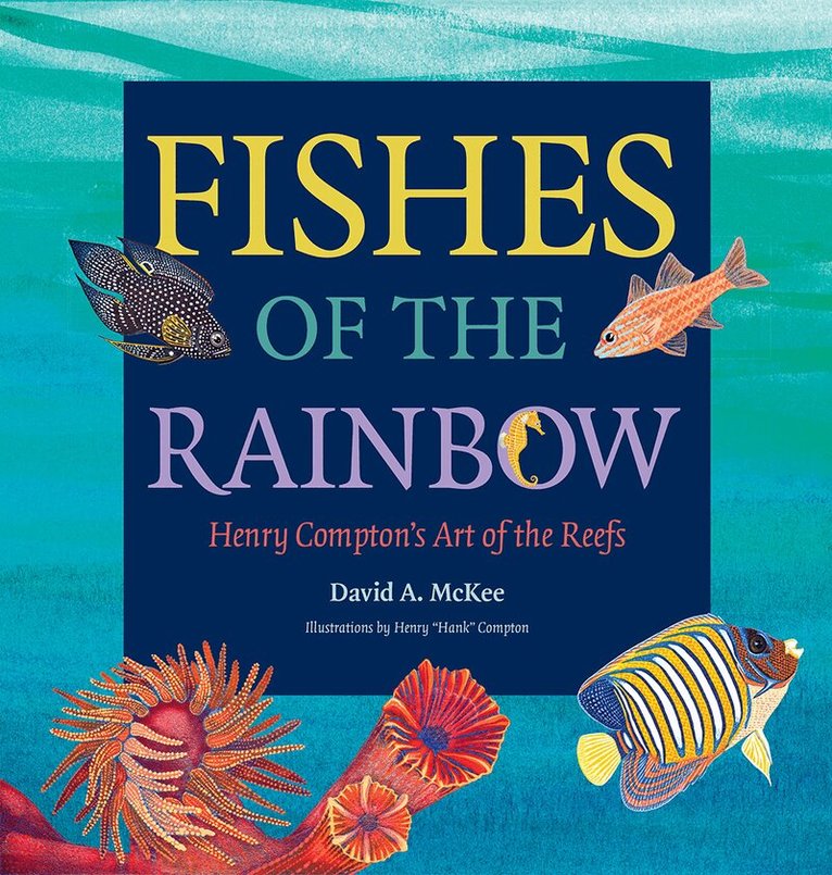 David A. McKee, Henry Compton - Fishes of the Rainbow, Inbunden. Tillgänglighet: Tillfälligt slut