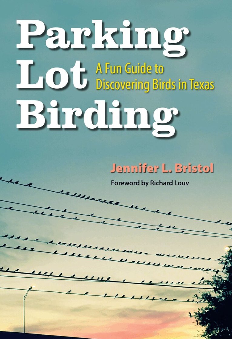 Jennifer L. Bristol - Parking Lot Birding, Häftad. Tillgänglighet: Tillfälligt slut