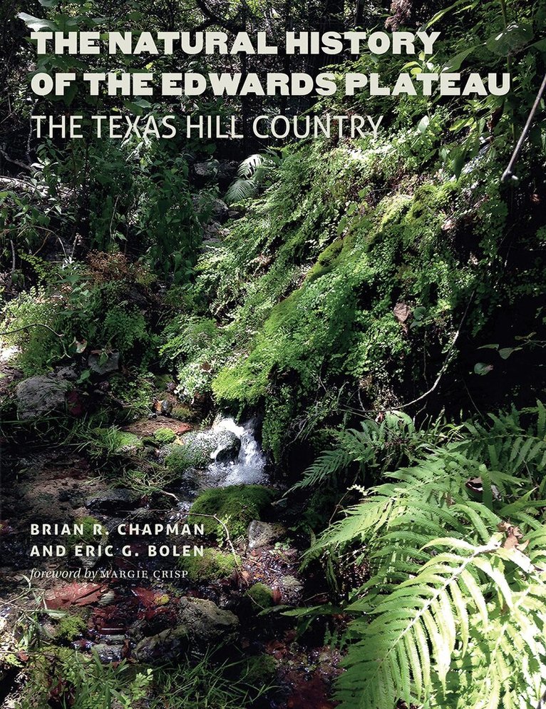 Brian R. Chapman, Eric G. Bolen - Natural History of the Edwards Plateau, Häftad. Tillgänglighet: Tillfälligt slut