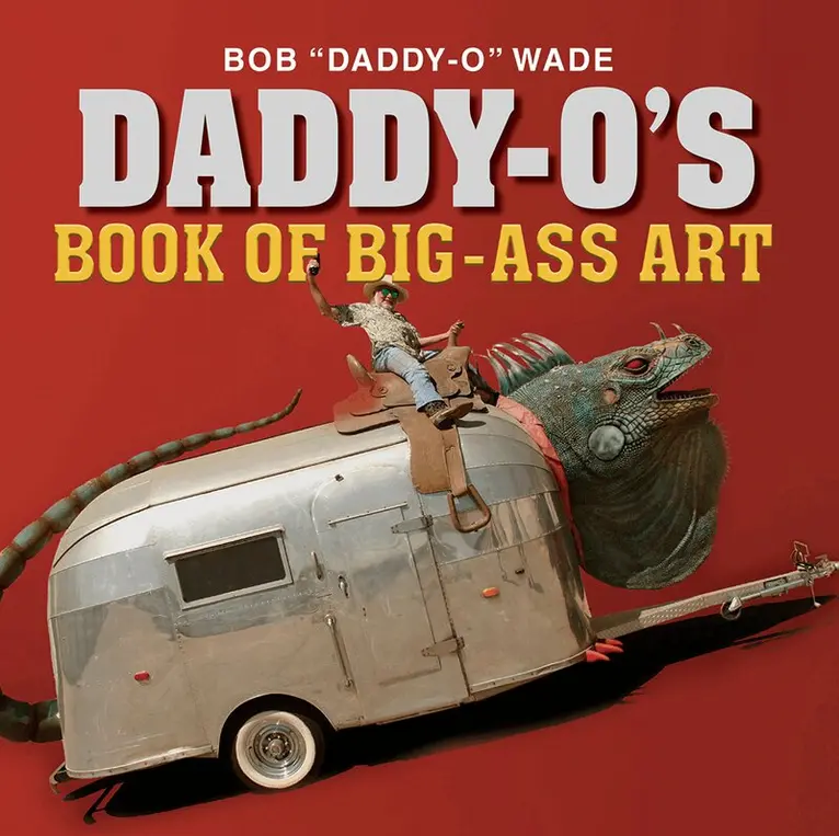 Bob Wade, W. K. Kip Stratton - Daddy-O's Book of Big-Ass Art, Inbunden. Tillgänglighet: Lägg i varukorg
