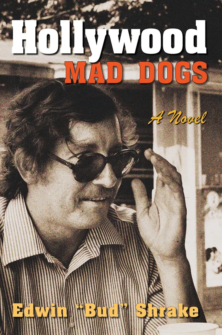 Edwin "Bud" Shrake - Hollywood Mad Dogs, Häftad. Tillgänglighet: Tillfälligt slut