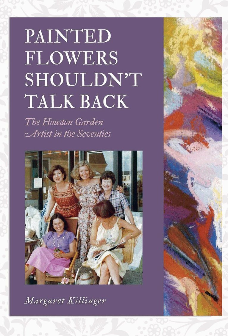 Margaret O. Killinger - Painted Flowers Shouldn't Talk Back, Inbunden. Tillgänglighet: Tillfälligt slut