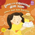 Luna y su riqu�simo dim sum / Luna's Yum Yum Dim Sum, Luna's Yum Yum Dim Sum