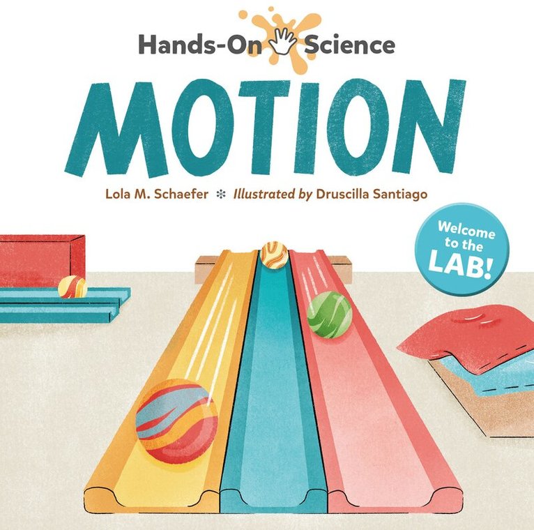 Lola M. Schaefer, Druscilla Santiago - Hands-On Science: Motion, Inbunden