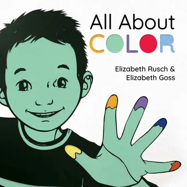 Elizabeth Rusch, Elizabeth Goss - All About Color, Inbunden