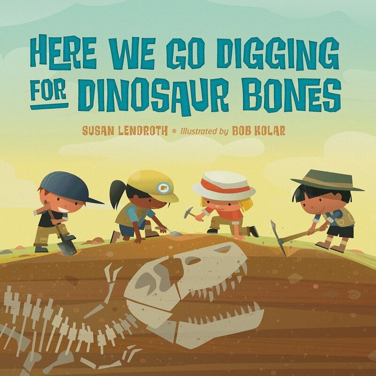 Susan Lendroth, Bob Kolar - Here We Go Digging for Dinosaur Bones, Kartonnage