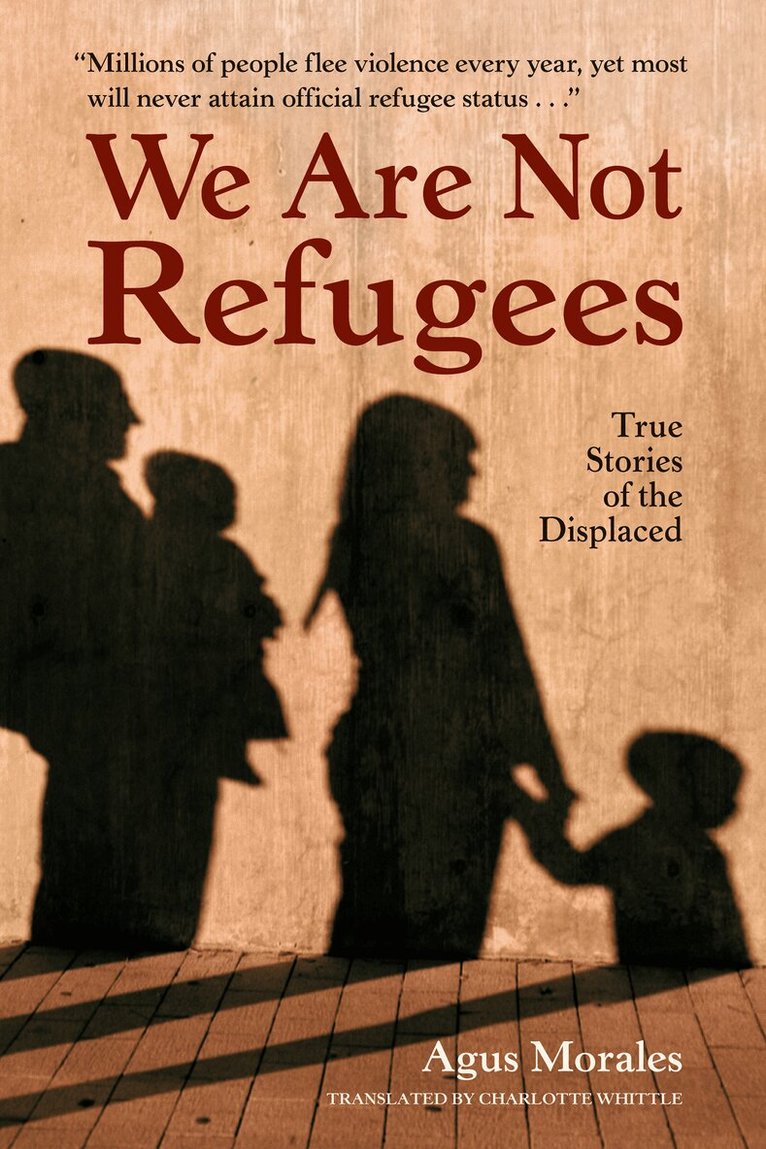 Agus Morales, Charlotte Whittle - We Are Not Refugees, Häftad