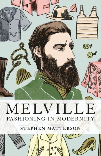 Stephen Matterson - Melville: Fashioning in Modernity, E-bok