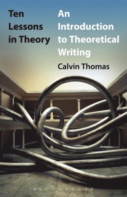 Calvin Thomas - Ten Lessons in Theory, E-bok