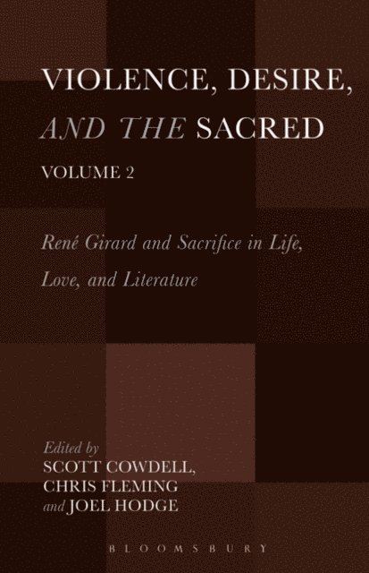 Scott Cowdell, Chris Fleming, Joel Hodge - Violence, Desire, and the Sacred, Volume 2, E-bok