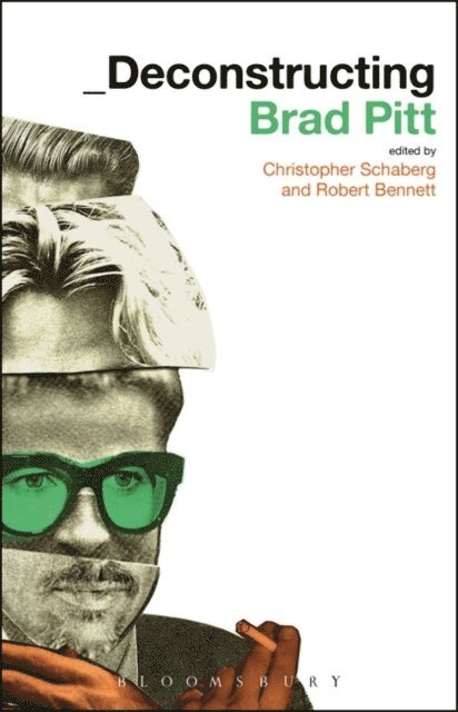 Christopher Schaberg, Robert Bennett - Deconstructing Brad Pitt, E-bok