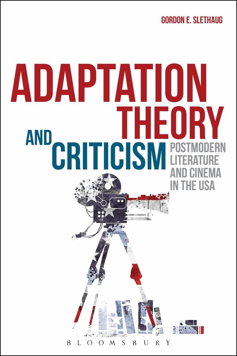 Gordon E. Slethaug - Adaptation Theory and Criticism, Häftad