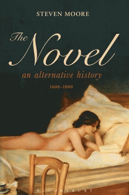 Steven Moore - Novel: An Alternative History, 1600-1800, E-bok