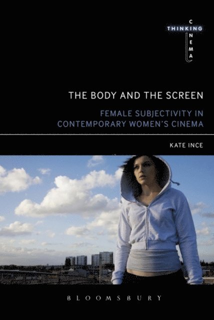 Kate Ince - Body and the Screen, E-bok