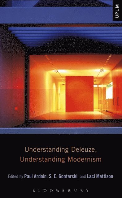 Paul Ardoin, S. E. Gontarski, Laci Mattison - Understanding Deleuze, Understanding Modernism, E-bok
