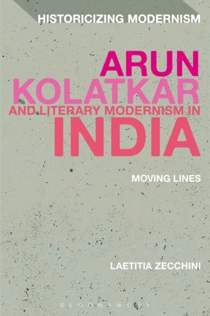 Laetitia Zecchini - Arun Kolatkar and Literary Modernism in India, E-bok