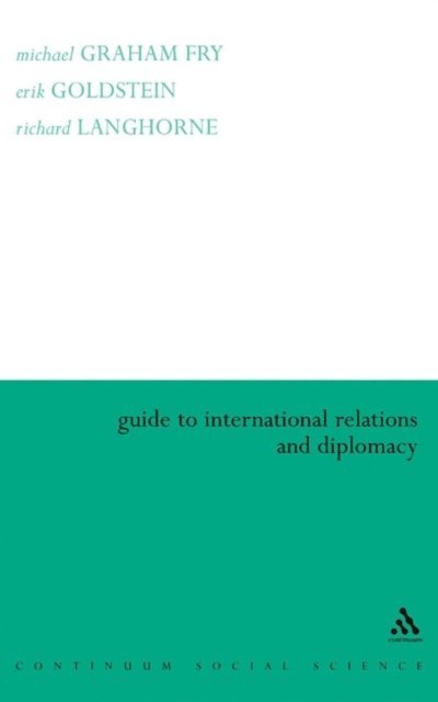 Michael Graham Fry, Erik Goldstein, Richard Langhorne - Guide to International Relations and Diplomacy, E-bok
