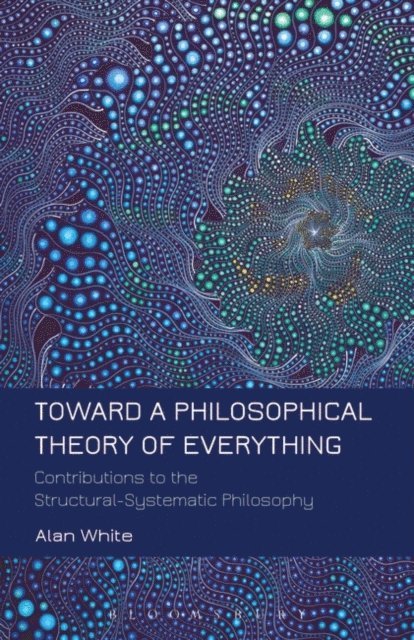 Alan White - Toward a Philosophical Theory of Everything, E-bok