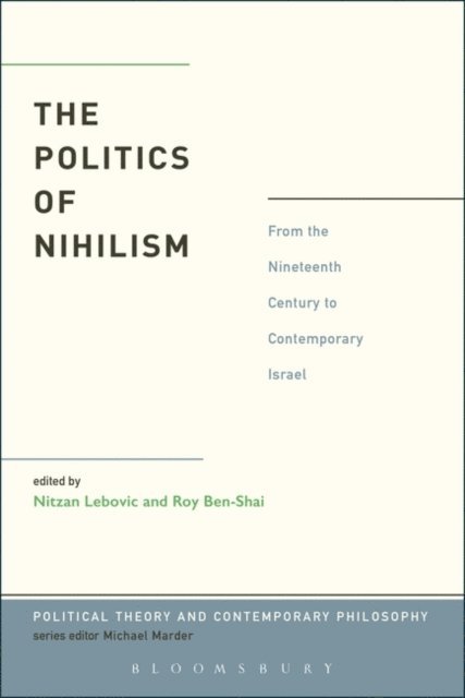 Nitzan Lebovic, Roy Ben-Shai - Politics of Nihilism, E-bok