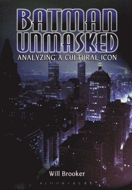 Will Brooker - Batman Unmasked, E-bok