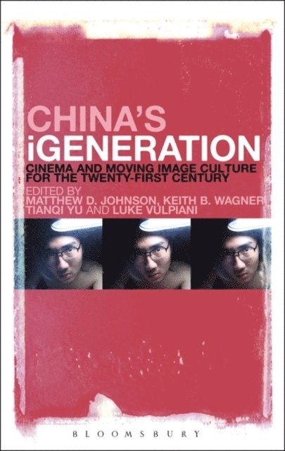Matthew D. Johnson, Keith B. Wagner, Kiki Tianqi Yu, Luke Vulpiani - China's iGeneration, E-bok