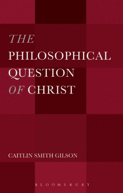 Caitlin Smith Gilson - Philosophical Question of Christ, E-bok