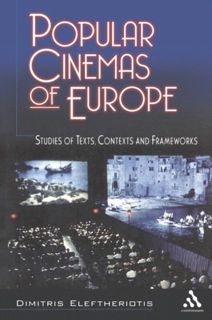 Dimitris Eleftheriotis - Popular Cinemas of Europe, E-bok