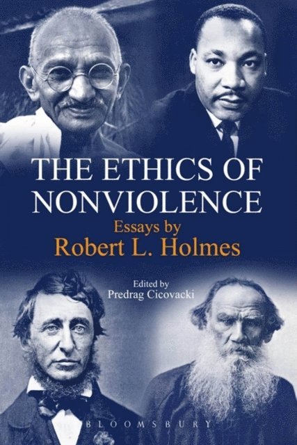 Robert L. Holmes, Predrag Cicovacki - Ethics of Nonviolence, E-bok