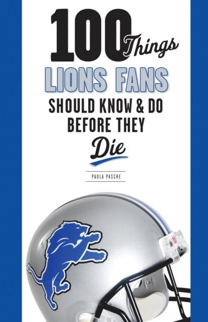 Paula Pasche - 100 Things Lions Fans Should Know & Do Before They Die, E-bok