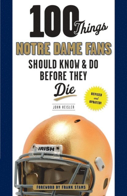 John Heisler - 100 Things Notre Dame Fans Should Know & Do Before They Die, E-bok