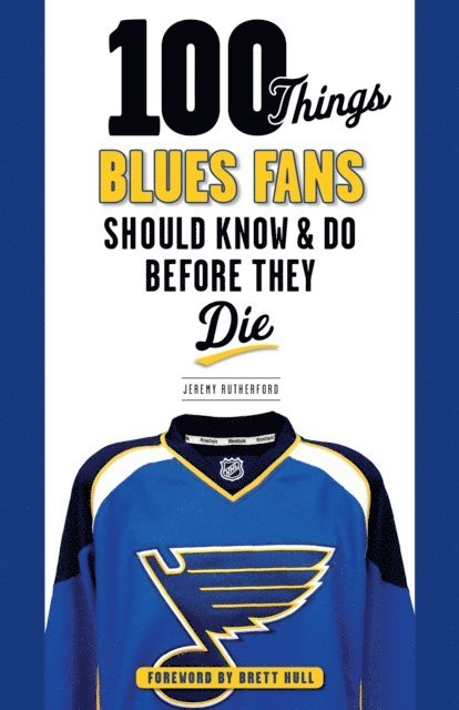 Brett Hull, Jeremy Rutherford - 100 Things Blues Fans Should Know & Do Before They Die, E-bok. Tillgänglighet: Lägg i varukorg