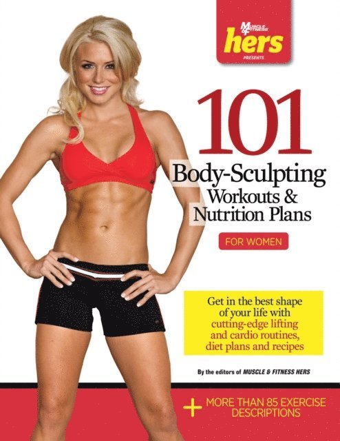 Muscle & Fitness Hers - 101 Body-Sculpting Workouts & Nutrition Plans: For Women, E-bok. Tillgänglighet: Lägg i varukorg