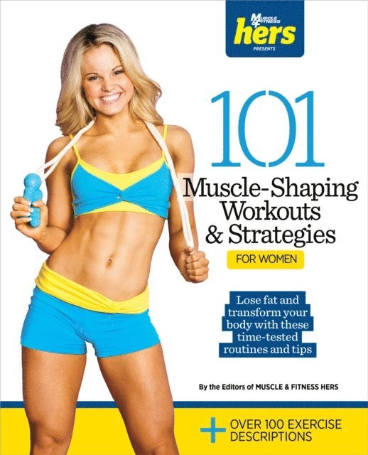 Muscle & Fitness Hers - 101 Muscle-Shaping Workouts & Strategies for Women, E-bok. Tillgänglighet: Lägg i varukorg