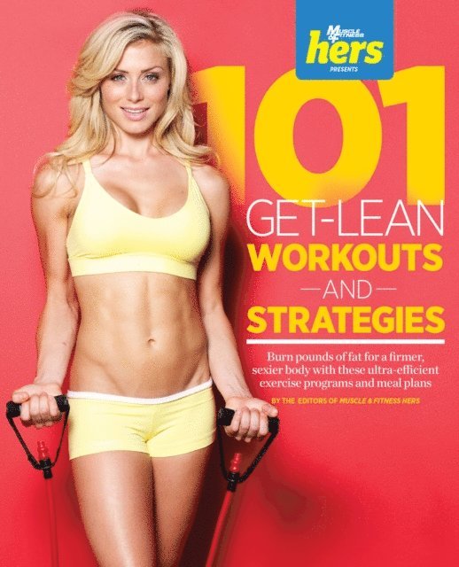 Muscle & Fitness Hers - 101 Get-Lean Workouts and Strategies for Women, E-bok. Tillgänglighet: Lägg i varukorg