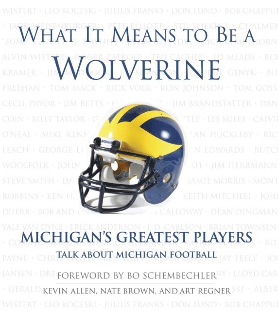 Nate Brown, Art Regner, Kevin Allen - What It Means to Be a Wolverine, E-bok