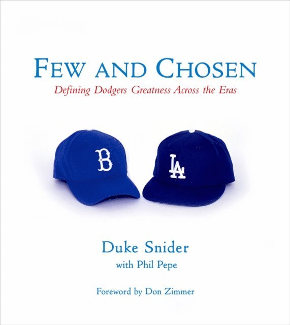 Phil Pepe, Duke Snider - Few and Chosen Dodgers, E-bok